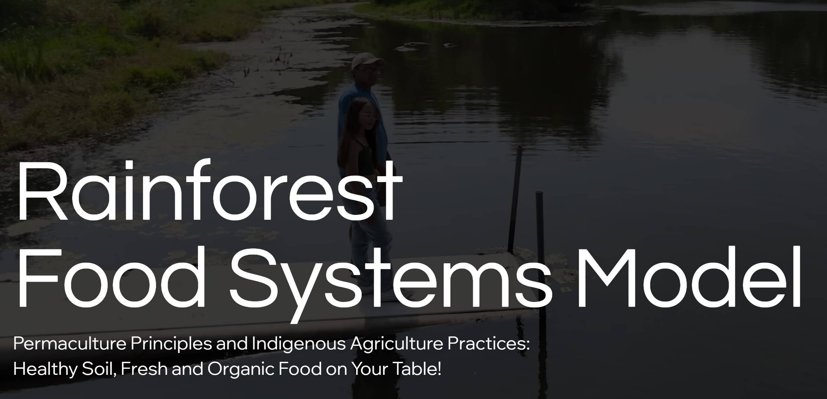 Naterra Farm with person standing in a pond and a title of "Rainforest Food Systems Model"